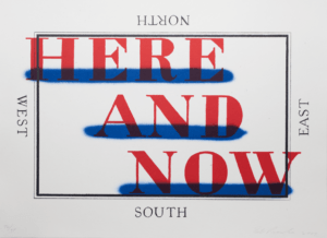 A minimalist print featuring the bold red words "HERE AND NOW" overlaid on blue shading. The text is framed by a simple black rectangle with the cardinal directions "NORTH," "SOUTH," "EAST," and "WEST" labeled on the corresponding sides of the frame. The blue shading behind the red text adds contrast and depth to the composition. The bottom corners feature the artist's signature and the edition number (72/75).